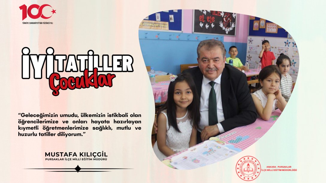 İlçe Milli Eğitim Müdürümüz Mustafa Kılıçgil'in Tatil Mesajı